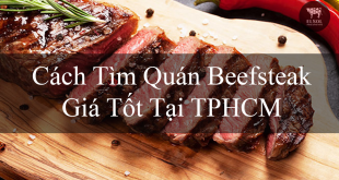 Cách Tìm Quán Beefsteak Giá Tốt Tại TPHCM