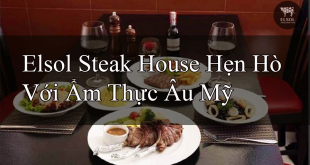 Elsol Steak House Hẹn Hò Với Ẩm Thực Âu Mỹ