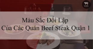 Màu Sắc Đối Lập Của Quán Beef Steak Quận 1