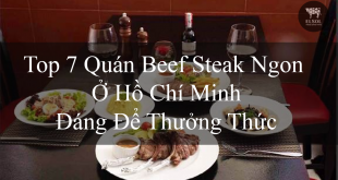 Top 7 Quán Beef Steak Ngon ở Hồ Chí Minh Đáng Để Thưởng Thức