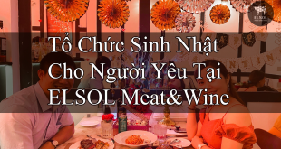Tổ Chức Sinh Nhật Cho Người Yêu Tại ELSOL Meat&Wine