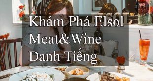Khám Phá Nhà Hàng Elsol Meat&Wine Danh Tiếng Giá Rẻ Tại Sài Gòn