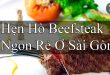 Hẹn Hò Beefsteak Ngon Rẻ Ở Sài Gòn