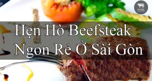 Hẹn Hò Beefsteak Ngon Rẻ Ở Sài Gòn